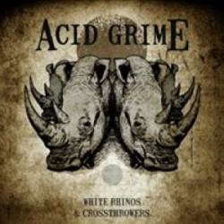 Acid Grime : White Rhinos & Crossthrowers